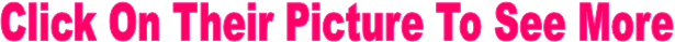 Click On Their Picture To See More