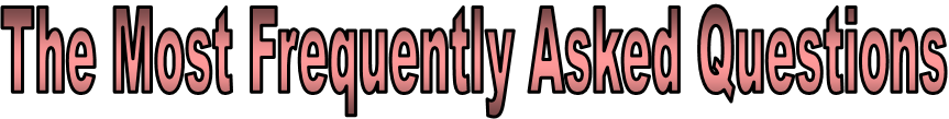 The Most Frequently Asked Questions